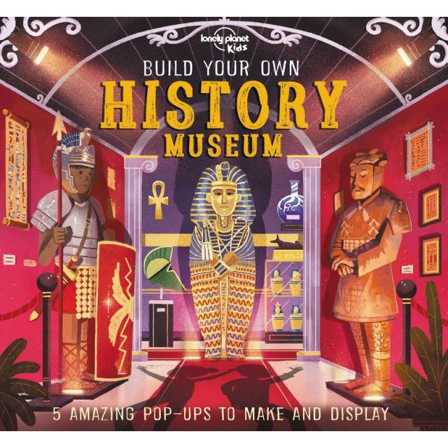 Image of the cover for the Build Your Own History Museum book. On the front is an illustration of an Egyptian sarcophagus, a Roman soldier, and a Chinese terracotta statue.