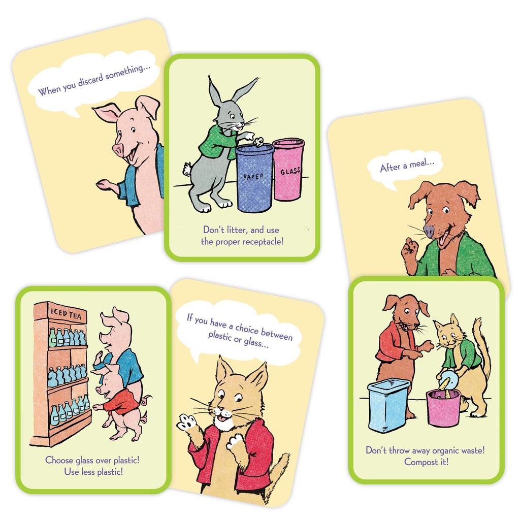when you discard something... dont litter and use the proper receptacle! is written on a card, with other eco frinedly advice with friendly animals. 