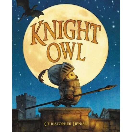 Image of the cover of the Knight Owl book. On the front is an illustration of an owl on top of a castle turret dressed in a small knight outfit. There is the silhouette of a dragon in the sky.
