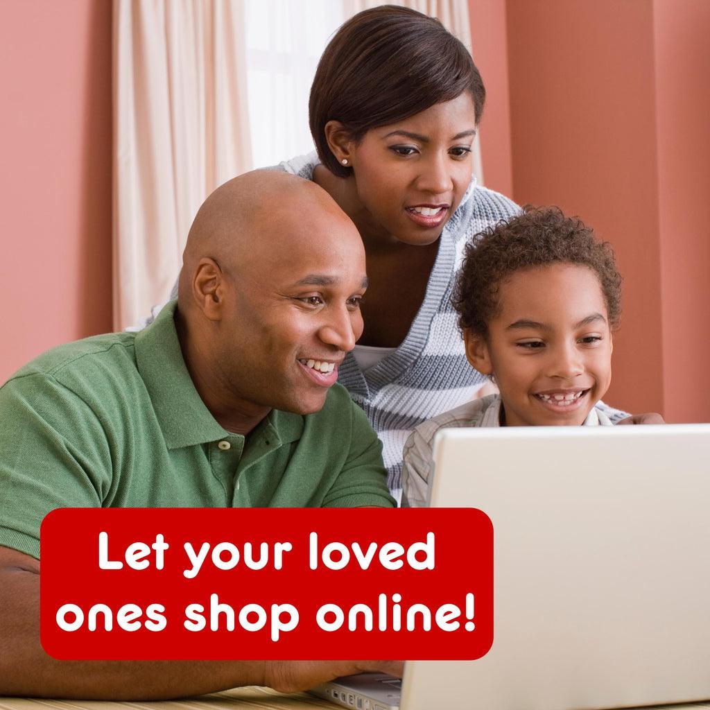 Let your loved ones shop online!