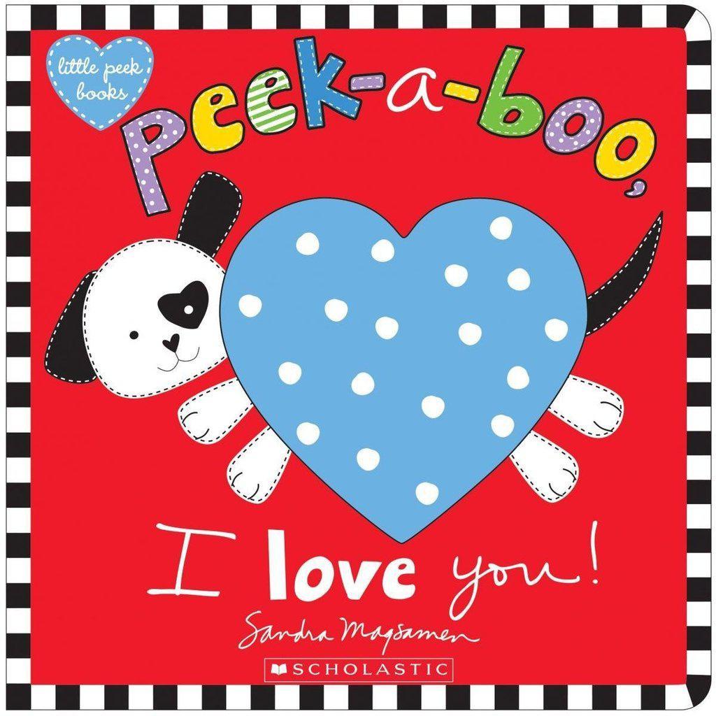 Peek-a-Boo, I Love You!-Scholastic-The Red Balloon Toy Store